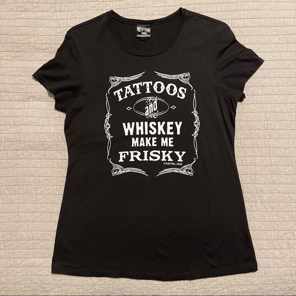 Cartel Ink Tattoos And Whiskey Make Me Frisky T-shirt Size L
